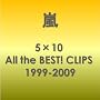 5�~10 All the BEST! CLIPS 1999-2009 [DVD]