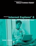 Windows Internet Explorer 8 : introductory concepts and techniques