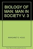A biology of man : in 3 vols. Vol.3, Man in society