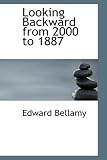 Looking Backward from 2000 to 1887