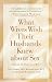 What Wives Wish their Husbands Knew about Sex: A Guide for Christian Men What Wives Wish their Husbands Knew about Sex: A Guide for Christian Men