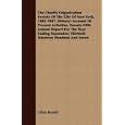 The Charity Organization Society Of The City Of New York, 1882-1907. History: Account Of Present Activities. Twenty-Fifth Annual Report For The Year Ending ... Thirtieth Nineteen Hundred And Seven