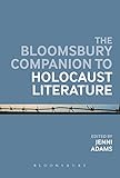 The Bloomsbury companion to Holocaust literature
