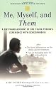 Me, Myself, and Them: A Firsthand Account of One Young Person's Experience with Schizophrenia (Adolescent Mental Health Initiative)