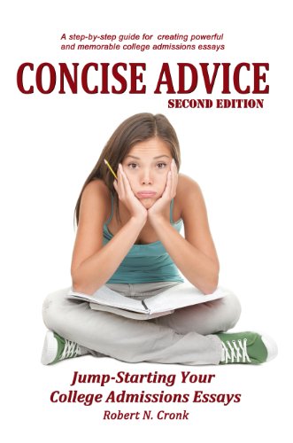 Concise Advice: Jump-Starting Your College Admissions Essays (Second Edition)