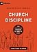 Church Discipline: How the Church Protects the Name of Jesus (9marks Building Healthy Churches)