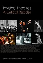 Physical Theatres: A Critical Reader