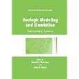 Geologic Modeling and Simulation - Sedimentary Systems (COMPUTER APPLICATIONS IN THE EARTH SCIENCES