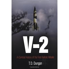 V-2: A Combat History of the First Ballistic Missile