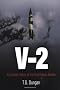 V-2: A Combat History Of The First Ballistic Missile