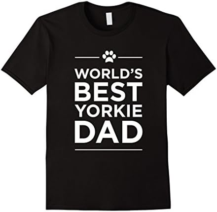 Men's World's Best Yorkie Dad Love Pets Animal Family Paw Tee Medium Black