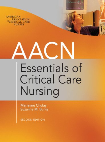 AACN Essentials of Critical-Care Nursing, Second Edition