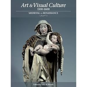 【クリックで詳細表示】Art ＆ Visual Culture 1100-1600： Medieval to Renaissance [ペーパーバック]