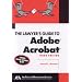The Lawyer's Guide to Adobe Acrobat 8.0, Third Edition (Lawyer's Guide To...)