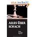 Alles �ber Schach. Mythen. Kuriosit�ten. Superlative