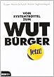 Vom Systemtrottel zum Wutb�rger