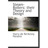 Steam-Boilers: their Theory and Design'