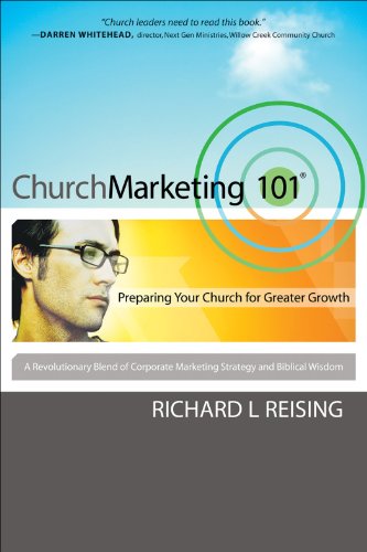 Church Marketing 101: Preparing Your Church for Greater Growth, by Richard Reising