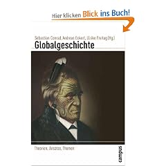 Globalgeschichte: Theorien, Ans�tze, Themen
