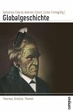 Globalgeschichte: Theorien, Ans&auml;tze, Themen - 