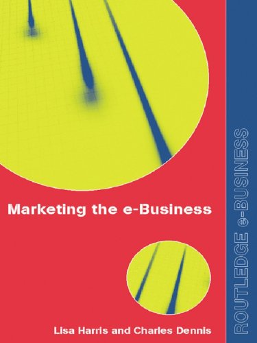 Marketing the e-Business (Routledge eBusiness)