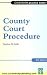 Practice Notes : County Court Procedure (Practice Notes)