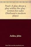 Pearl : a play about a play within the play : written for radio