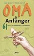 Oma f�r Anf�nger: 61 Ideen, um Enkelkinder zu verw�hnen