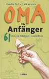 Oma fuer Anfaenger: 61 Ideen, um Enkelkinder zu verwoehnen