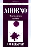 Adorno: Disenchantment and Ethics (Modern European Philosophy)