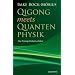 QIGONG meets QUANTENPHYSIK (Das Prinzip Einheit erleben)