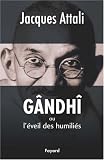 G�ndh� ou l'�veil des humili�s : Biographie
