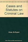 Cross and Jones' cases and statutes on criminal law
