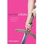 WARRIOR CHICKS by WAGNER HOLLY