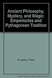 Ancient philosophy, mystery, and magic : Empedocles and Pythagorean tradition