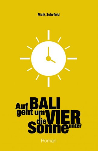 Auf Bali geht um Vier die Sonne unter Auf Bali geht um Vier die Sonne unter