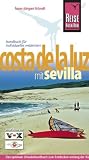 Costa de la Luz mit Sevilla: Urlaubshandbuch f&uuml;r individuelles Reisen und Entdecken entlang der K&uuml;ste des Lichts - Hans-J&uuml;rgen Fr&uuml;ndt