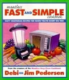 Meatless Fast and Simple Cookbook: Tasty Vegetarian Recipes for When You're Short on Time
