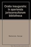 Oratio Inauguralis : in aperienda jurisconsultorum bibliotheca