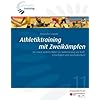Athletiktraining mit Zweik�mpfen: Ein etwas anderes Mittel zur Verbesserung von Kraft, Schnelligkeit und Geschicklichkeit