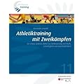 Athletiktraining mit Zweik�mpfen: Ein etwas anderes Mittel zur Verbesserung von Kraft, Schnelligkeit und Geschicklichkeit