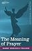The Meaning of Prayer