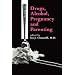 Drugs, Alcohol, Pregnancy and Parenting
