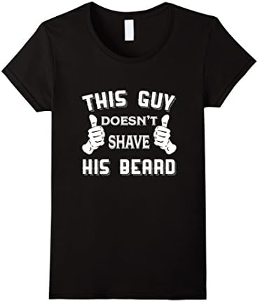 Women's This Guy Doesn't Shave His Beard T-Shirt Large Black