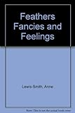 Feathers, fancies and feelings