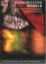 Communication Models: For the Study of Mass Communications