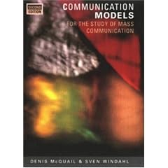 Communication Models: For the Study of Mass Communications