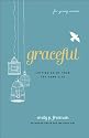Graceful (For Young Women): Letting Go of Your Try-Hard Life