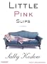 Little Pink Slips: A Novel