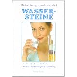 Wassersteine: Das Praxisbuch zum Edelsteinwasser.100 Steine in Wirkung und Anwendungvon "Michael Gienger"
